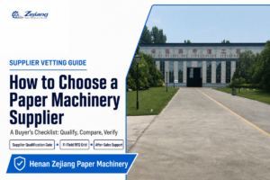 How to Choose a Paper Machinery Supplier: Checklist